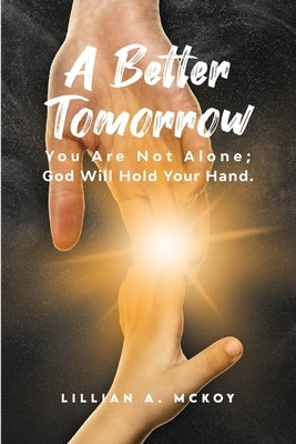 A Better Tomorrow by McKoy, Lillian A.