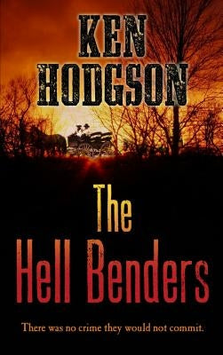 The Hell Benders by Hodgson, Ken