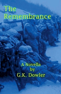 The Remembrance by Dowler, G. K.