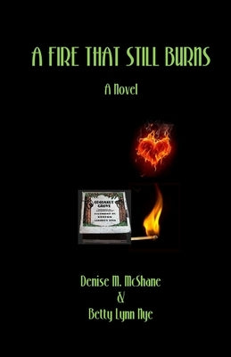A Fire That Still Burns by Nye, Betty Lynn