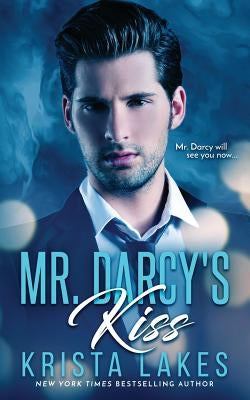 Mr. Darcy's Kiss by Lakes, Krista