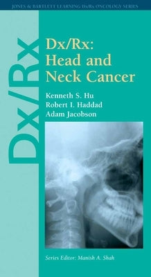 DX/Rx: Head and Neck Cancer: . by Hu, Kenneth S.