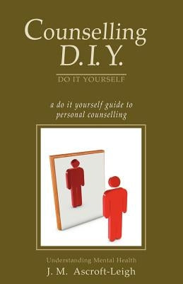 Counselling DIY by Ascroft-Leigh, J. M.