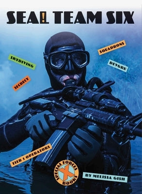 Seal Team Six by Gish, Melissa