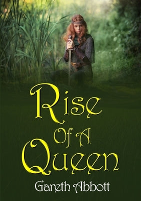 Rise of a Queen by Abbott, Gareth