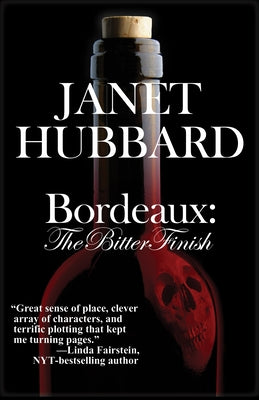 Bordeaux: The Bitter Finish: A Vengeance in the Vineyard Mystery by Hubbard, Janet