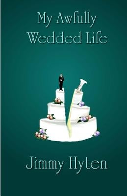 My Awfully Wedded Life by Raudenbush, Mary