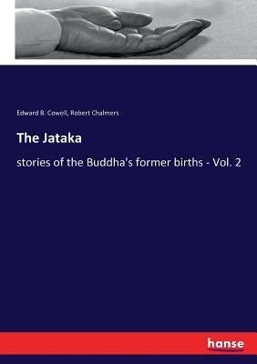 The Jataka: stories of the Buddha's former births - Vol. 2 by Cowell, Edward B.