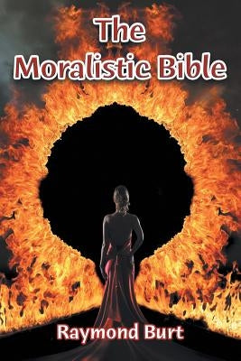 The Moralistic Bible by Burt, Raymond