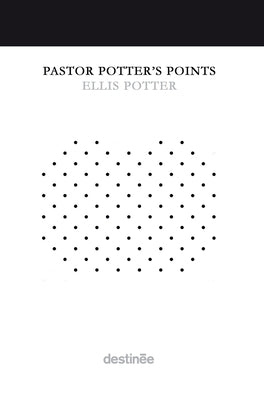 Pastor Potter's Points by Potter, Ellis