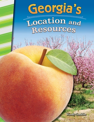 Georgia's Location and Resources by Conklin, Wendy