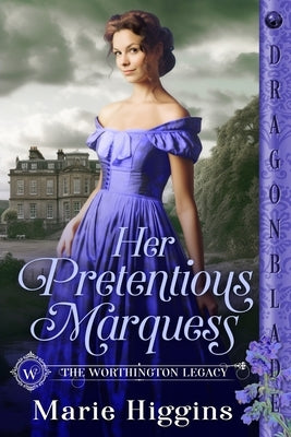 Her Pretentious Marquess: A Regency Historical Romance by Higgins, Marie
