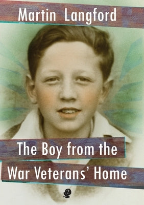 The Boy from the War Veterans' Home by Langford, Martin