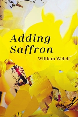 Adding Saffron by Welch, William