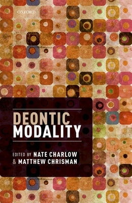 Deontic Modality by Charlow, Nate