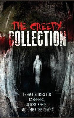 The Creepy Collection: Freaky stories for stormy nights, campfires, and under the covers by Vignes, Ian Rene