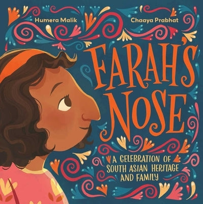Farah's Nose: A Celebration of South Asian Heritage and Family by Malik, Humera