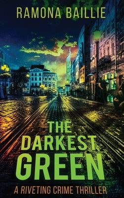The Darkest Green by Baillie, Ramona