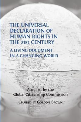 The Universal Declaration of Human Rights in the 21st Century: A Living Document in a Changing World by Brown, Gordon