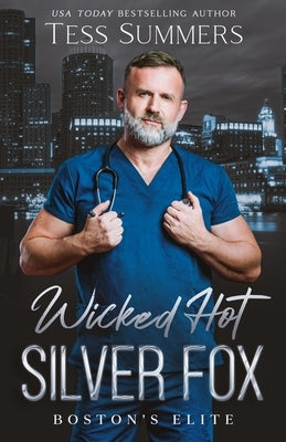 Wicked Hot Silver Fox: Boston's Elite by Summers, Tess