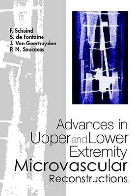 Advances in Upper and Lower Extremity Microvascular Reconstructions by Fontaine, S. De