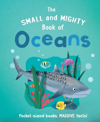 The Small and Mighty Book of Oceans by Turner, Tracey