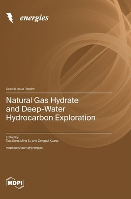 Natural Gas Hydrate and Deep-Water Hydrocarbon Exploration by Jiang, Tao