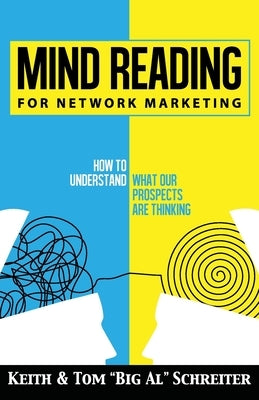 Mind Reading for Network Marketing by Schreiter, Keith
