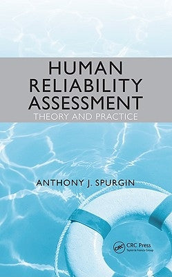 Human Reliability Assessment: Theory and Practice by Spurgin, Anthony J.