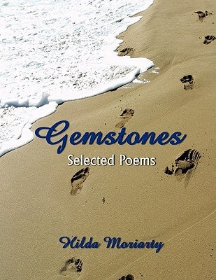 Gemstones: Selected Poems by Moriarty, Hilda