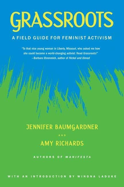 Grassroots: A Field Guide for Feminist Activism by Baumgardner, Jennifer