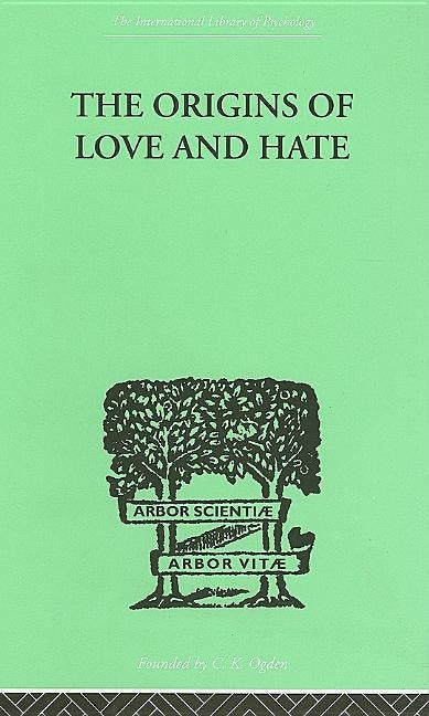The Origins of Love and Hate by Suttie, Ian D.