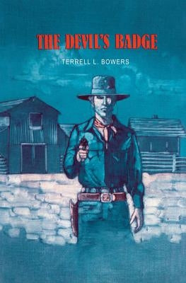 The Devil's Badge by Bowers, Terrell L.