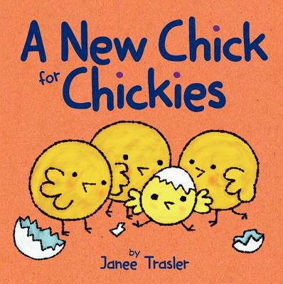 A New Chick for Chickies by Trasler, Janee
