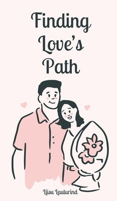 Finding Love's Path by Laulurind, Liisu