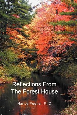 Reflections from The Forest House by Puglisi, Nancy