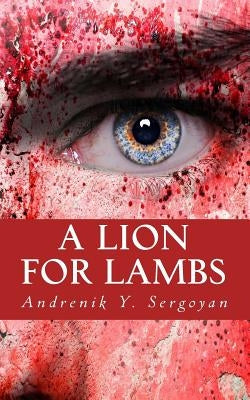 A Lion for Lambs by Sergoyan, Andrenik y.