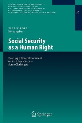 Social Security as a Human Right: Drafting a General Comment on Article 9 Icescr - Some Challenges by Riedel, Eibe H.