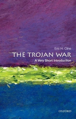 The Trojan War by Cline, Eric H.