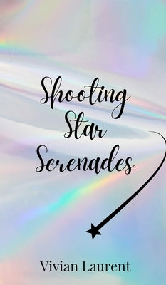 Shooting Star Serenades by Laurent, Vivian