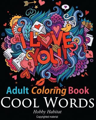Adult Coloring Book: Cool Words: Coloring Book for Adults Featuring 30 Cool, Family Friendly Words by Books, Hobby Habitat Coloring