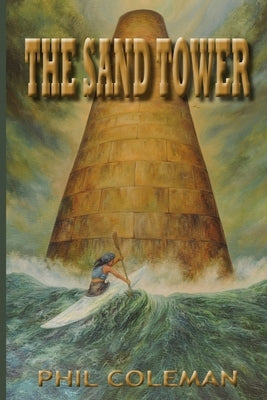 The Sand Tower by Coleman, Phil
