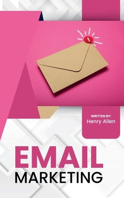 Email Marketing by Allen, Henry