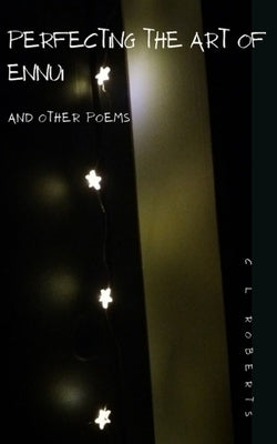 Perfecting the art of ennui by Roberts, Charlotte