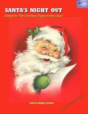 Santa's Night Out: A Sequel to "The Christmas Magic of Santa Calus" by Jones, David Ward