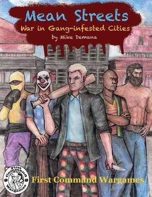 Mean Streets: War in the Gang-infested Cities by Demana, Mike