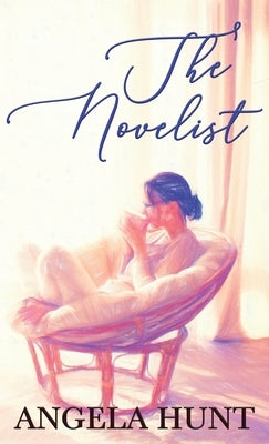 The Novelist by Hunt, Angela E.