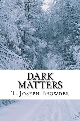Dark Matters by Browder, T. Joseph