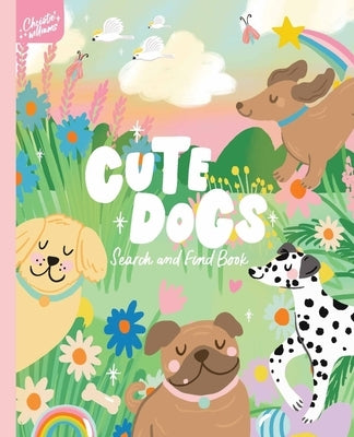 Cute Dogs Search and Find: Search and Find Book by Williams, Christie