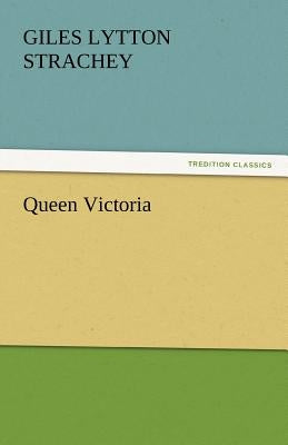 Queen Victoria by Strachey, Giles Lytton